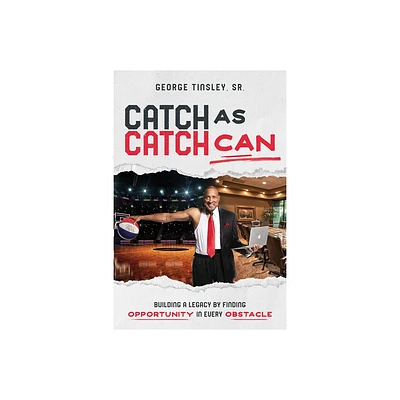 Catch as Catch Can - by George Tinsley (Paperback)