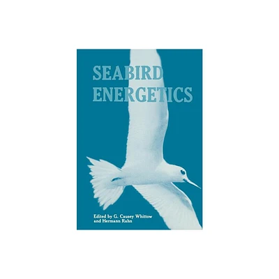 Seabird Energetics - by G Causey Whittow (Paperback)