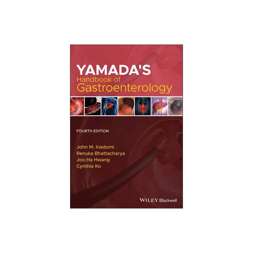 TARGET Yamadas Handbook of Gastroenterology - 4th Edition by John M Inadomi  & Renuka Bhattacharya & Joo Ha Hwang & Cynthia Ko (Paperback) | Connecticut  Post Mall