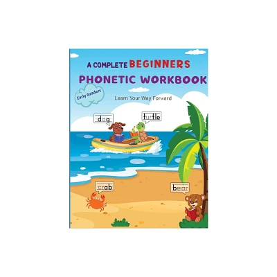 A Complete Phonetic Workbook For Early Graders (Ages 6-8) - by Kprezz Independent Publication (Paperback)