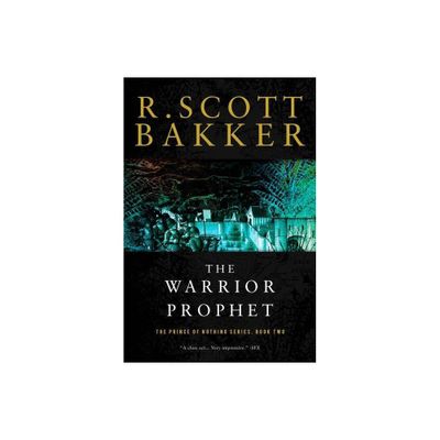 The Warrior Prophet - (Prince of Nothing) by R Scott Bakker (Paperback)