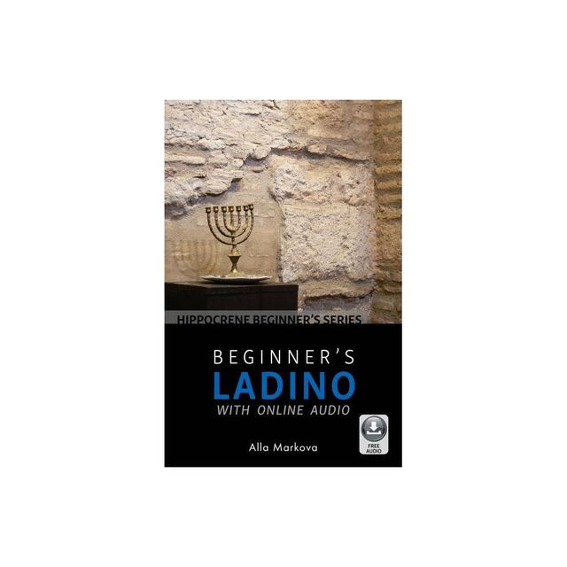 Beginners Ladino with Online Audio - by Alla Markova (Paperback)