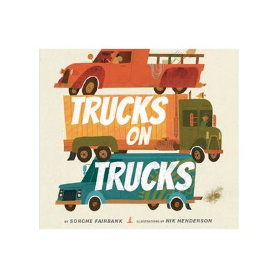 Trucks on Trucks - by Sorche Fairbank (Hardcover)