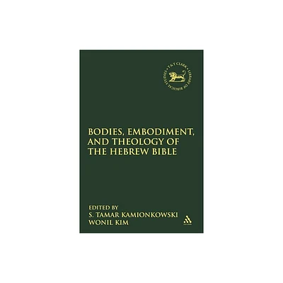 Bodies, Embodiment, and Theology of the Hebrew Bible - (Library of Hebrew Bible/Old Testament Studies) (Paperback)