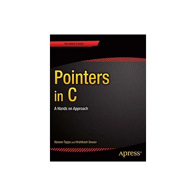 Pointers in C - (Experts Voice in C) by Hrishikesh Dewan & Naveen Toppo (Paperback)