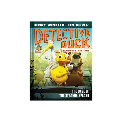 Detective Duck: The Case of the Strange Splash (Detective Duck #1) - by Henry Winkler & Lin Oliver (Hardcover)