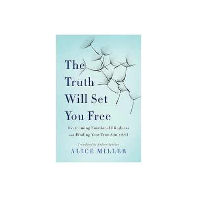 The Truth Will Set You Free - by Alice Miller (Paperback)