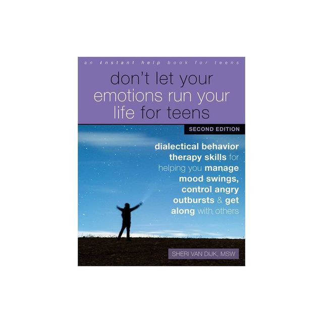 Dont Let Your Emotions Run Your Life for Teens - 2nd Edition by Sheri Van Dijk (Paperback)