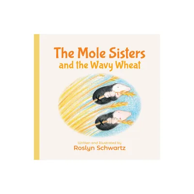 The Mole Sisters and the Wavy Wheat - by Roslyn Schwartz (Board Book)