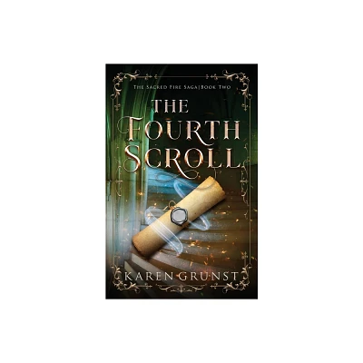 The Fourth Scroll - (The Sacred Fire Saga) by Karen Grunst (Paperback)