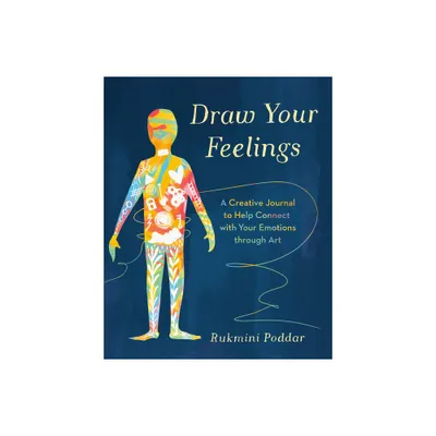 Draw Your Feelings - by Rukmini Poddar (Paperback)