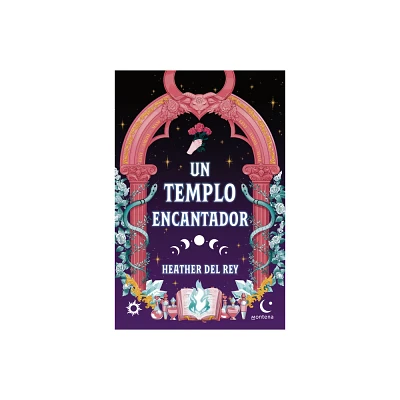 Un Templo Encantador / An Enchanting Temple - by Heather del Rey (Paperback)