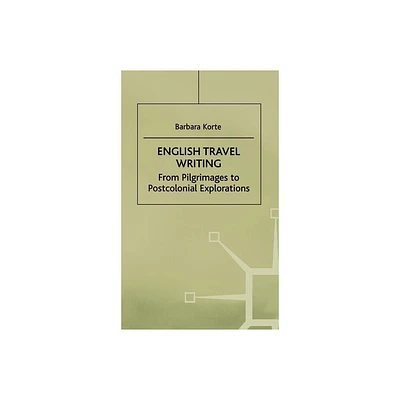 English Travel Writing from Pilgrimages to Postcolonial Explorations - by Na Na (Hardcover)