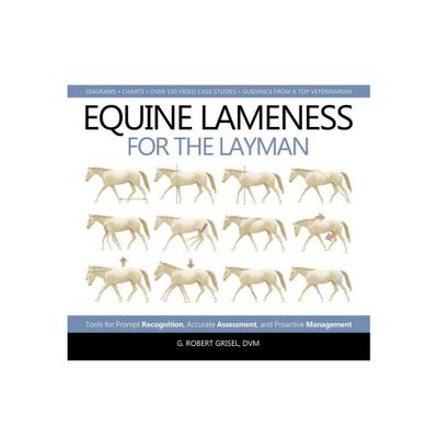 Equine Lameness for the Layman - by G Robert Grisel (Hardcover)