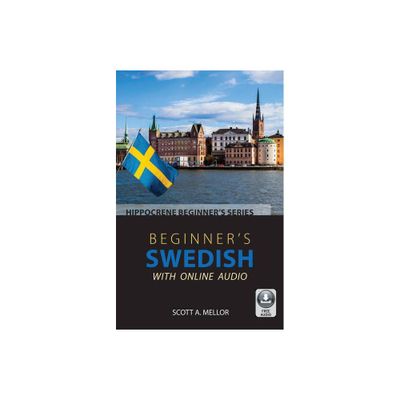 Beginners Swedish with Online Audio - by Scott A Mellor (Paperback)