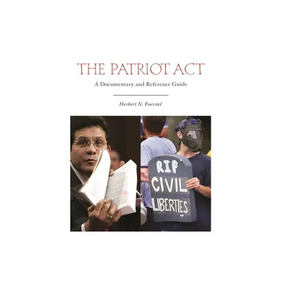 The Patriot Act - (Documentary and Reference Guides) by Herbert N Foerstel (Hardcover)