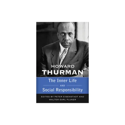 The Inner Life and Social Responsibility - (Walking with God: The Sermon Howard Thurman, Volume 4) by Howard Thurman (Paperback)