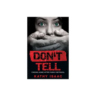 Dont Tell - by Kathy Isaac (Paperback)