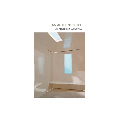 An Authentic Life - by Jennifer Chang (Paperback)