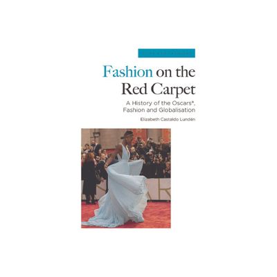 Fashion on the Red Carpet - (Film and Fashions) by Elizabeth Castaldo Lundn (Paperback)