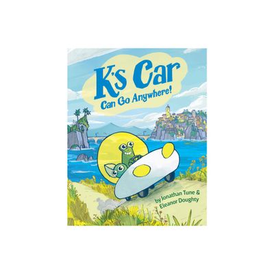 Ks Car Can Go Anywhere! - by Jonathan Tune & Eleanor Doughty (Paperback)