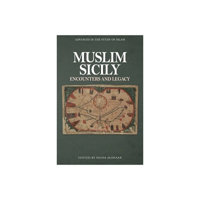 Muslim Sicily - (Advances in the Study of Islam) by Nuha Alshaar (Hardcover)