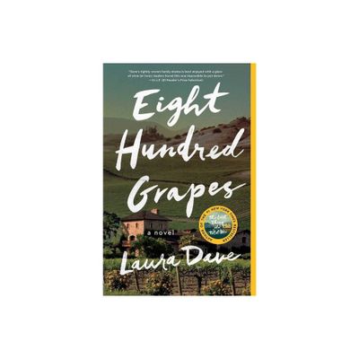 Eight Hundred Grapes (Reprint) (Paperback) by Laura Dave