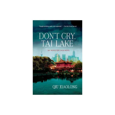 Dont Cry Tai Lake - (Inspector Chen Cao) by Qiu Xiaolong (Paperback)