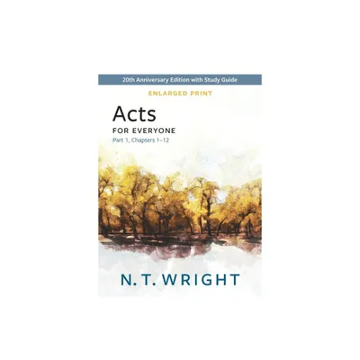 Acts for Everyone, Part 1, Enlarged Print - (New Testament for Everyone) by N T Wright (Paperback)