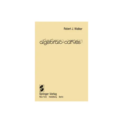 Algebraic Curves - by Robert J Walker (Paperback)