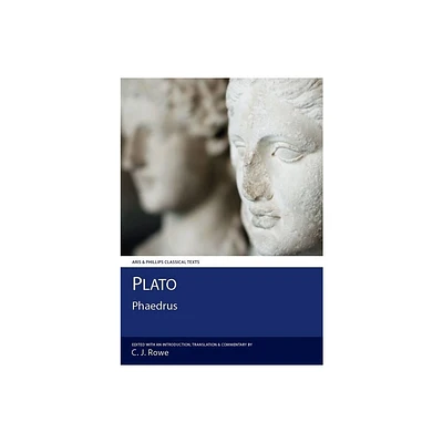 Plato: Phaedrus - (Aris & Phillips Classical Texts) by Christopher J Rowe (Paperback)