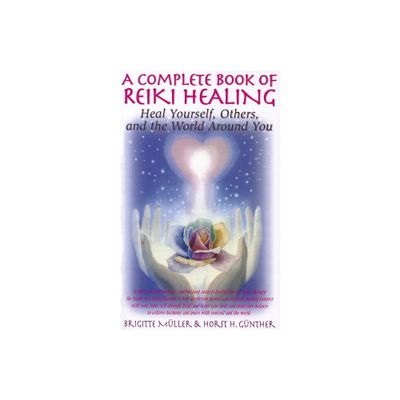 A Complete Book of Reiki Healing - by Brigitte Muller & Horst H Gunther (Paperback)