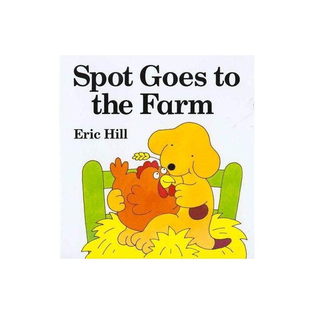 Spot Goes to the Farm Board Book - by Eric Hill