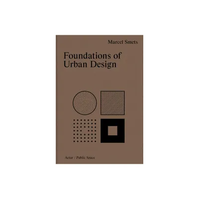 Foundations of Urban Design - by Marcel Smets (Hardcover)