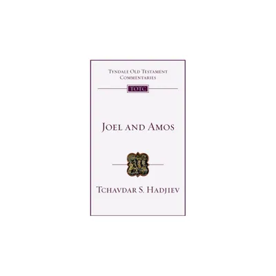 Joel and Amos - (Tyndale Old Testament Commentaries) by Tchavdar S Hadjiev (Paperback)