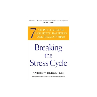 Breaking the Stress Cycle - by Andrew Bernstein (Paperback)