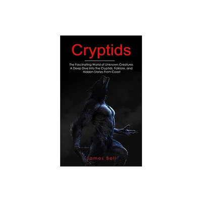 Cryptids - by James Bell (Paperback)