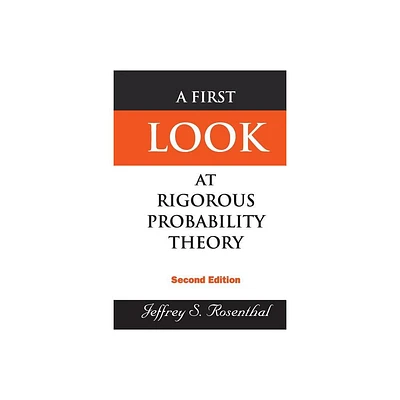 First Look at Rigorous Probability Theory, a (2nd Edition) - by Jeffrey S Rosenthal (Paperback)