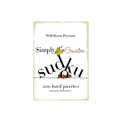 Will Shortz Presents Simply Sinister Sudoku - (Will Shortz Presents...) (Paperback)