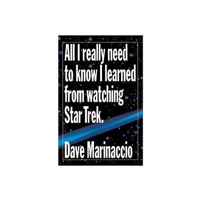 All I Really Need to Know I Learned from Watching Star Trek - by Dave Marinaccio (Paperback)