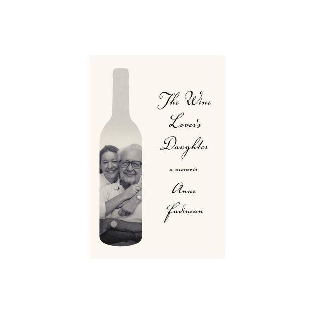 The Wine Lovers Daughter - by Anne Fadiman (Paperback)