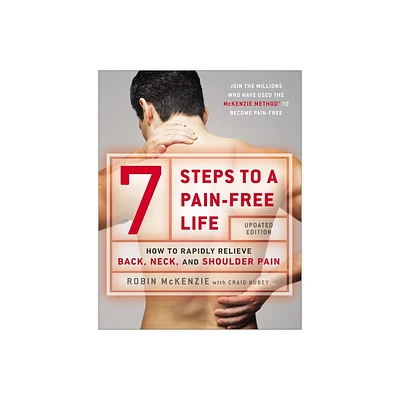 7 Steps to a Pain-Free Life - 2nd Edition by Robin McKenzie & Craig Kubey (Paperback)