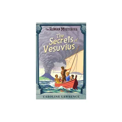 The Secrets of Vesuvius - by Caroline Lawrence (Paperback)