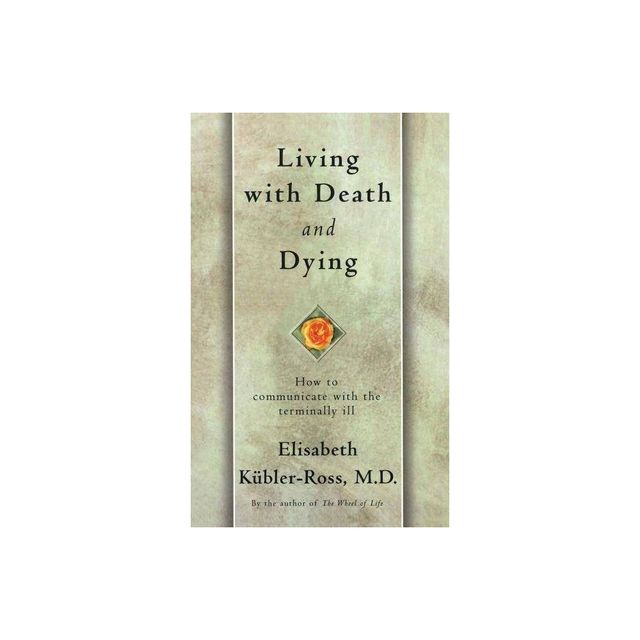 Living with Death and Dying - by Elisabeth Kbler-Ross (Paperback)