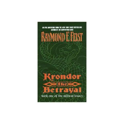 Krondor the Betrayal: - (Riftwar Legacy) by Raymond E Feist (Paperback)