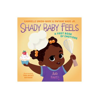 Shady Baby Feels - by Gabrielle Union & Dwyane Wade (Board Book)