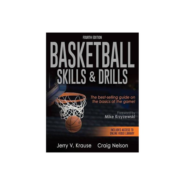 Basketball Skills & Drills - 4th Edition by Jerry V Krause & Craig Nelson (Paperback)