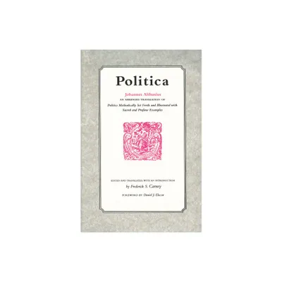 Politica - by Johannes Althusius (Paperback)