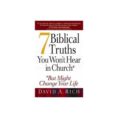 7 Biblical Truths You Wont Hear in Church - by David A Rich (Paperback)