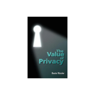 The Value of Privacy - by Beate Roessler (Paperback)